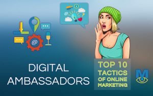 Top Ten Online Marketing Tactics: Digital Ambassadors