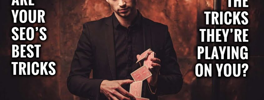 Are The Best Tricks Your SEO Knows The Ones They Play On YOU?